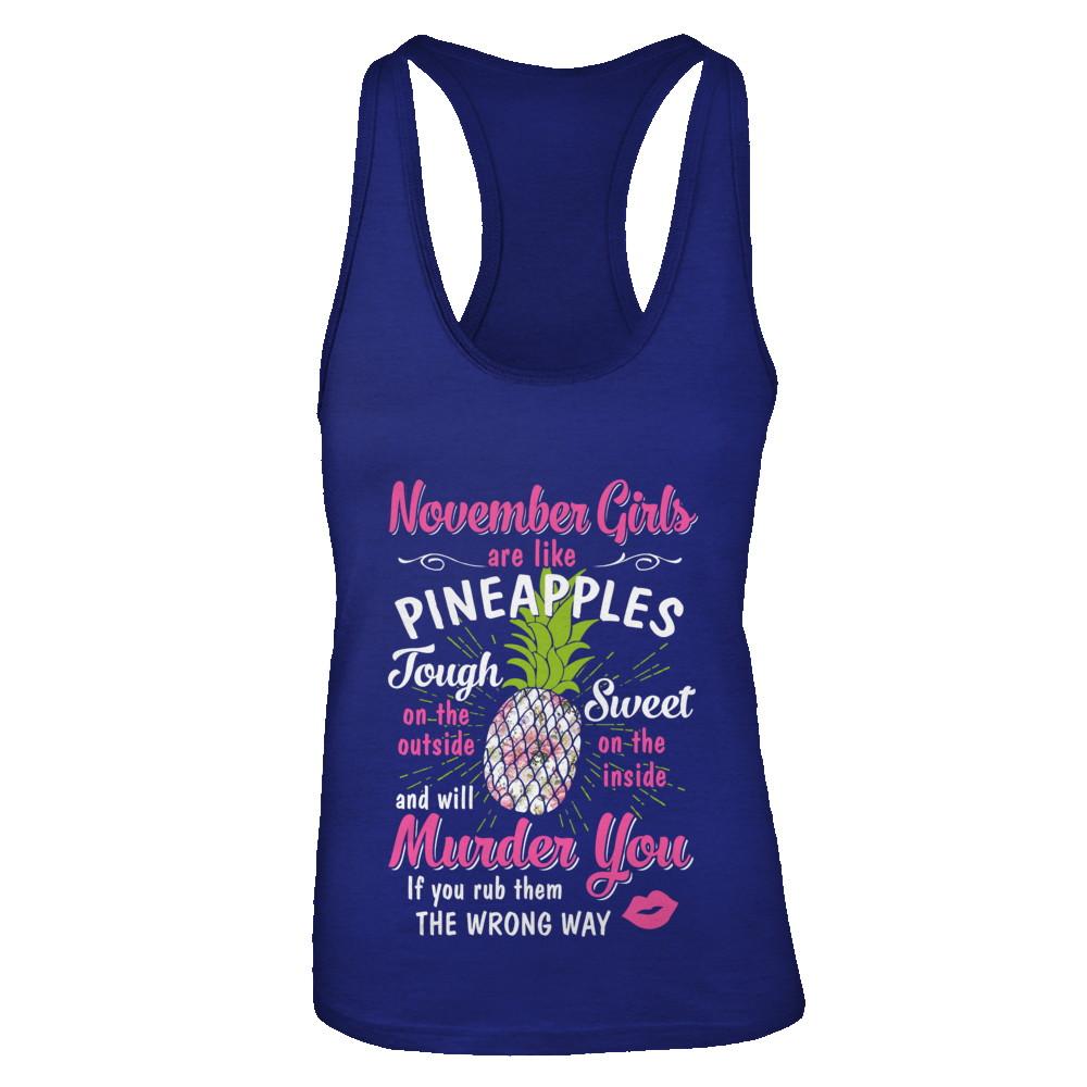 November Girls Are Like Pineapples Sweet Birthday Gift-T-Shirt & Tank Top-Women's Ideal Racerback Tank-Royal