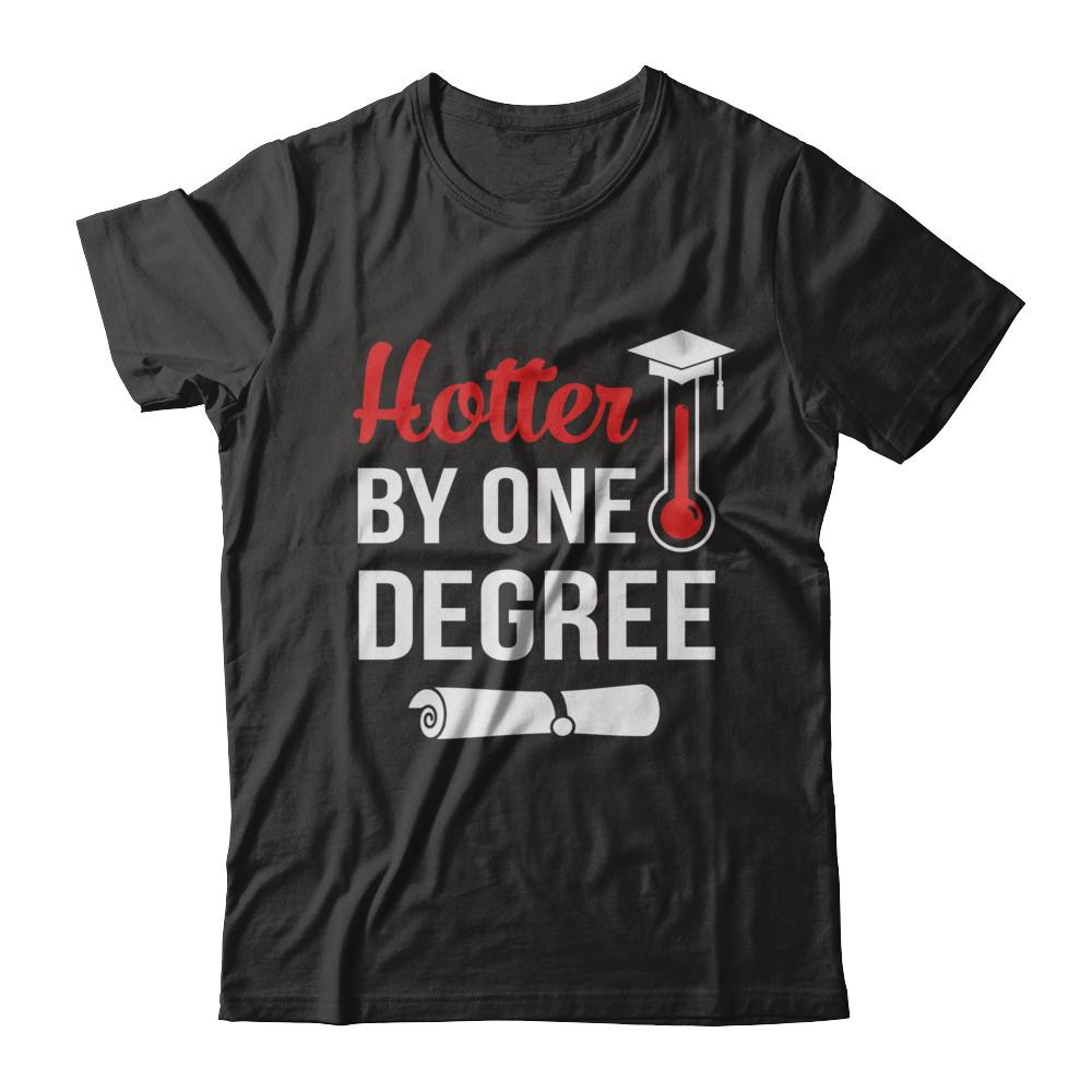 Hotter By One Degree Masters Degree Graduate Gift