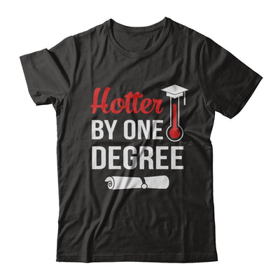 Hotter By One Degree Masters Degree Graduate Gift-T-Shirt & Hoodie-Classic T-Shirt-Black