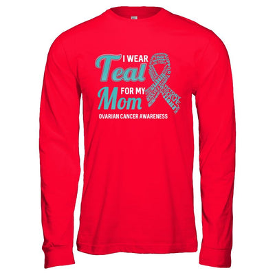 I Wear Teal For My Mom Ovarian Cancer Awareness-T-Shirt & Hoodie-Long Sleeve T-Shirt-Red