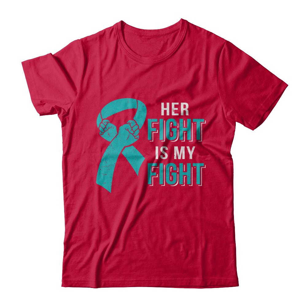Her Fight Is My Fight Teal Ovarian Cancer Awareness-T-Shirt & Hoodie-Classic T-Shirt-Red