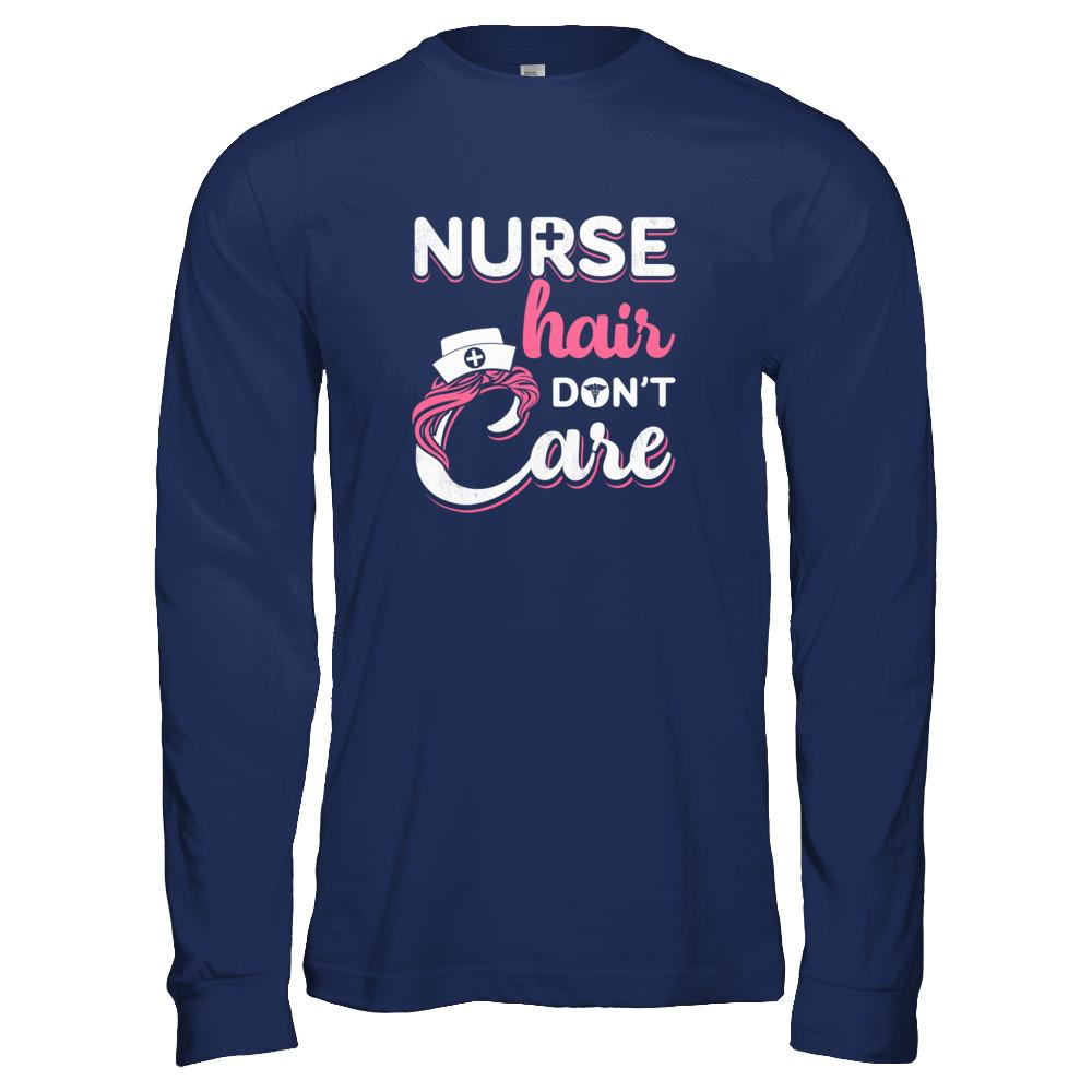 Nurse Hair Don't Care-T-Shirt & Tank Top-Long Sleeve T-Shirt-Navy