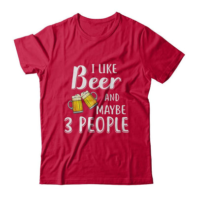 I Like Beer And Maybe 3 People-T-Shirt & Hoodie-Classic T-Shirt-Red