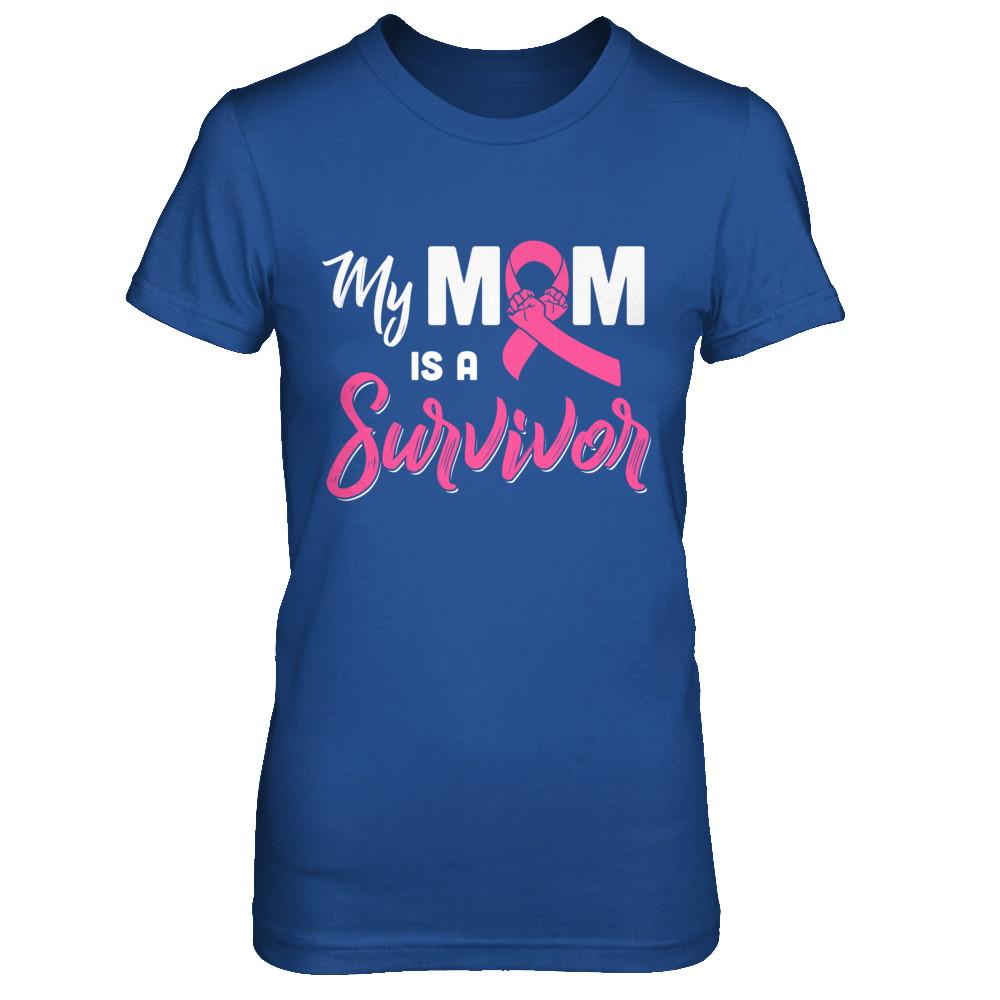 My Mom Is A Survivor Breast Cancer Son Daughter-T-Shirt & Hoodie-Women's T-Shirt-Royal