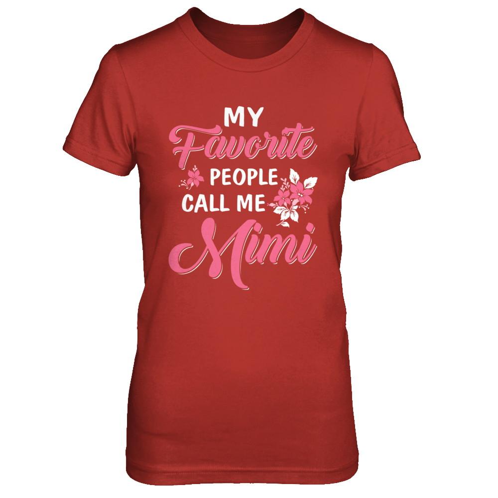 My Favorite People Call Me Mimi Mothers Day Gift-T-Shirt & Hoodie-Women's T-Shirt-Red