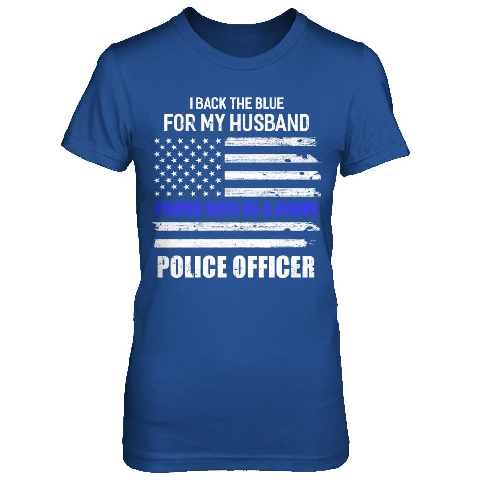 I Back The Blue For My Husband Proud Wife Police Officer-T-Shirt & Hoodie-Women's T-Shirt-Royal