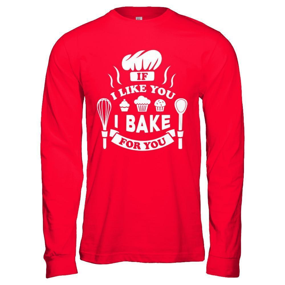 If I Like You I Bake For You-T-Shirt & Hoodie-Long Sleeve T-Shirt-Red
