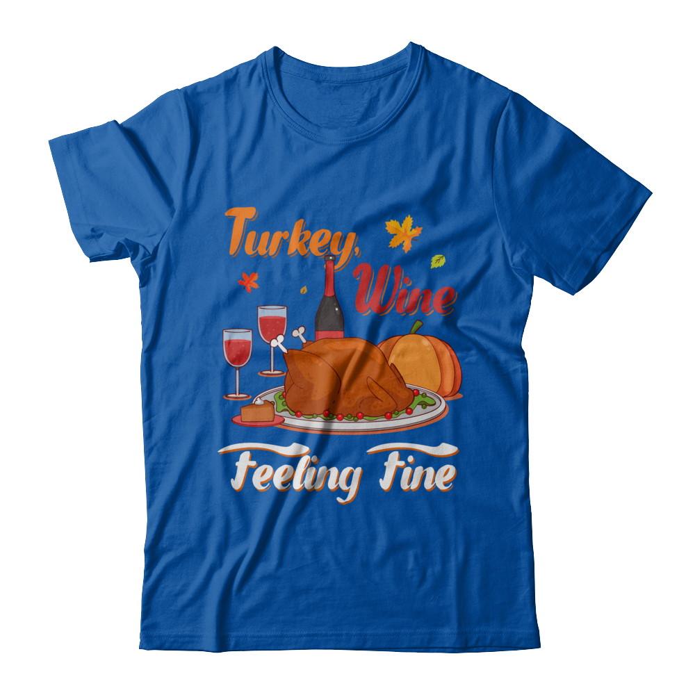 Turkey Wine Feeling Fine Funny Thanksgiving-T-Shirt & Sweatshirt-Premium T-Shirt-Royal