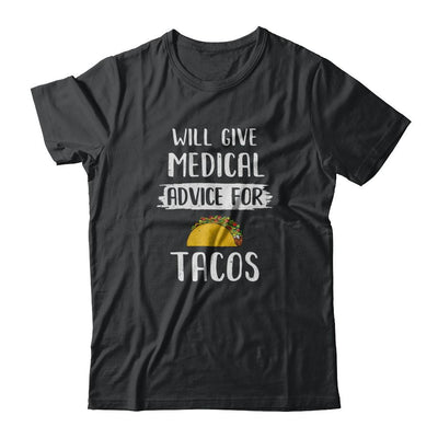 Funny Will Give Medical Advice For Tacos-T-Shirt & Tank Top-Classic T-Shirt-Black