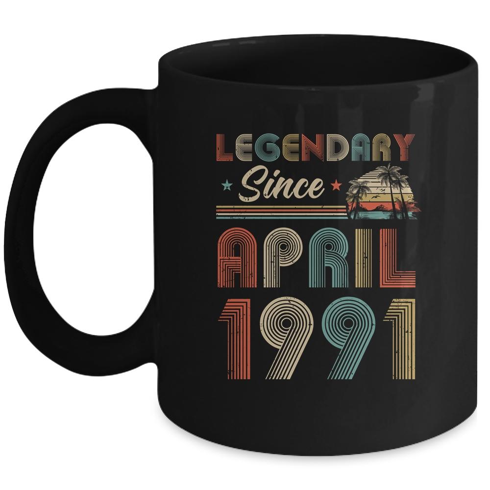 31th Birthday Gift 31 Years Old Legendary Since April 1991 Mug