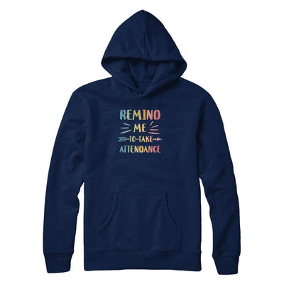 Remind Me To Take Attendance Funny-T-Shirt & Tank Top-Pullover Hoodie-Navy