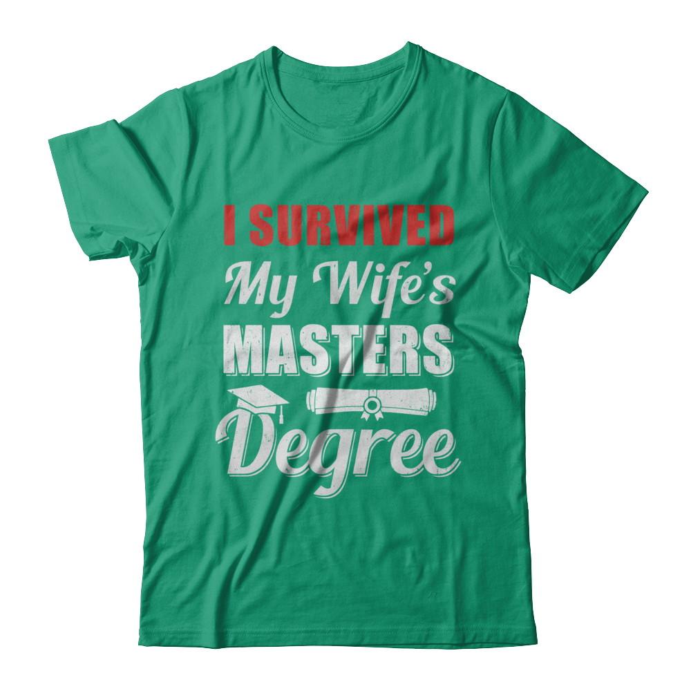 Funny I Survived My Wife's Master's Degree Graduation Husband-T-Shirt & Hoodie-Classic T-Shirt-Kelly Green