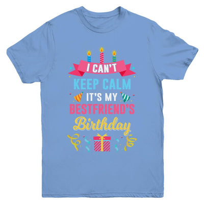 I Can't Keep Calm It's My Bestfriend's Birthday Youth-Youth Shirt-Youth T-Shirt-Carolina Blue
