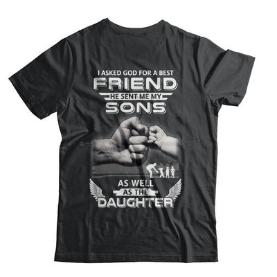 I Asked God For A Best Friend He Sent Me My Sons And Daughter-T-Shirt & Hoodie-Classic T-Shirt-Black
