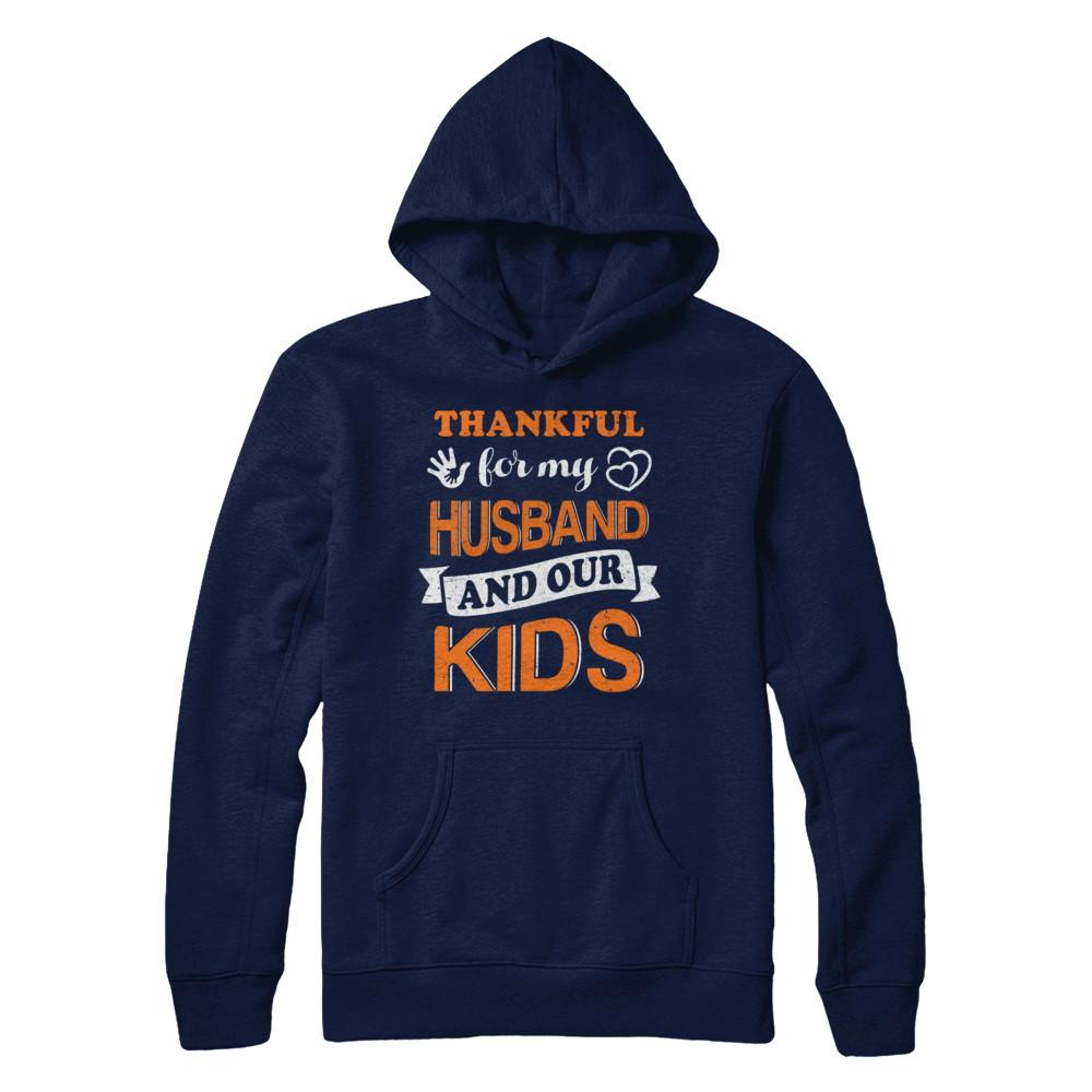 Thankful For My Husband And Our Kids Thanksgiving Day-T-Shirt & Hoodie-Pullover Hoodie-Navy