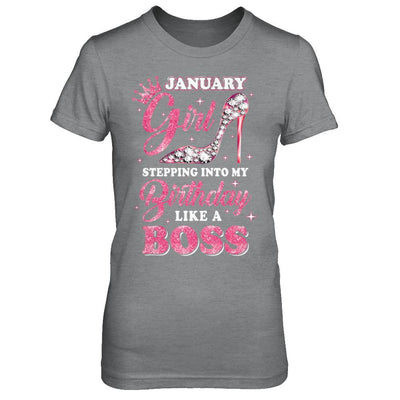 January Girl Stepping into my birthday like a boss Gift-T-Shirt & Hoodie-Women's T-Shirt-Sport Grey
