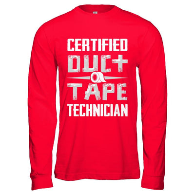 Certified Duct Tape Technician-T-Shirt & Hoodie-Long Sleeve T-Shirt-Red