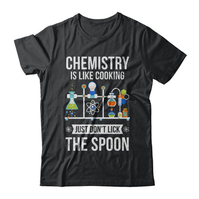Chemistry Is Like Cooking Funny Science Lovers Gift-T-Shirt & Hoodie-Classic T-Shirt-Black