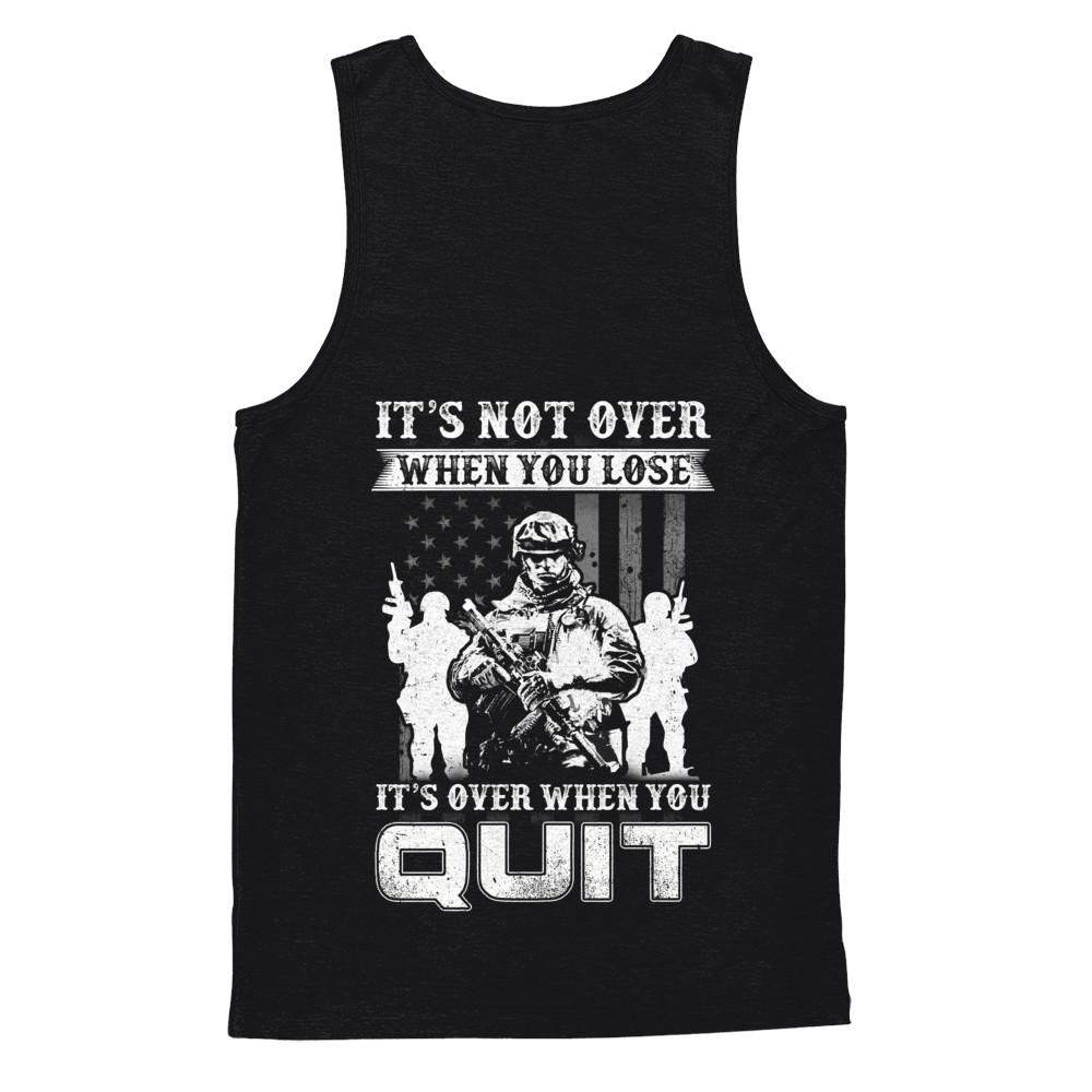 Veteran It's Not Over When You Lose It's Over When You Qui-T-Shirt & Hoodie-Unisex Tank-Black