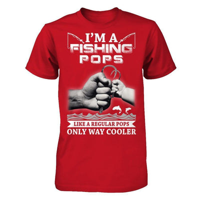 I'm A Fishing Pops Like A Normal Pops But Way Cooler-T-Shirt & Hoodie-Classic T-Shirt-Red