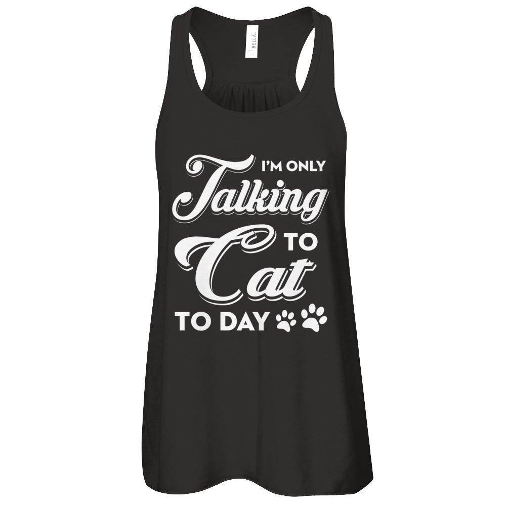 I'm Only Talking To My Cat Today-T-Shirt & Tank Top-Women's Flowy Racerback Tank-Black