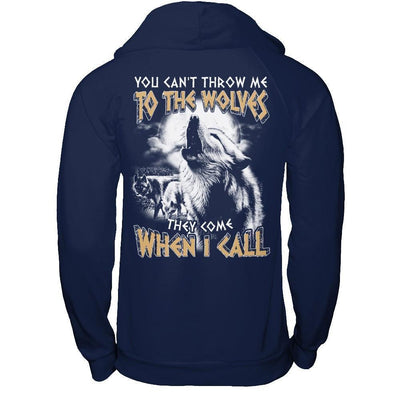 You Can't Throw Me To The Wolves They Come When I Call-T-Shirt & Hoodie-Pullover Hoodie-Navy
