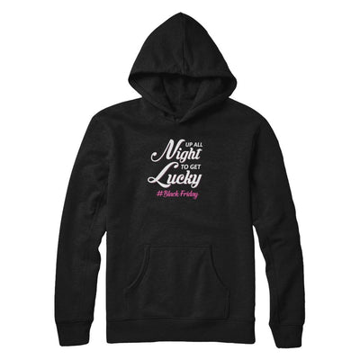 Up All Night To Get Lucky Fun Black Friday 2021-T-Shirt & Tank Top-Pullover Hoodie-Black