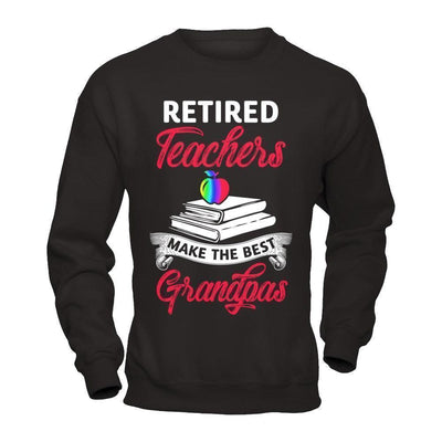 Retired Teachers Make The Best Grandpas-T-Shirt & Hoodie-Crewneck Sweatshirt-Black