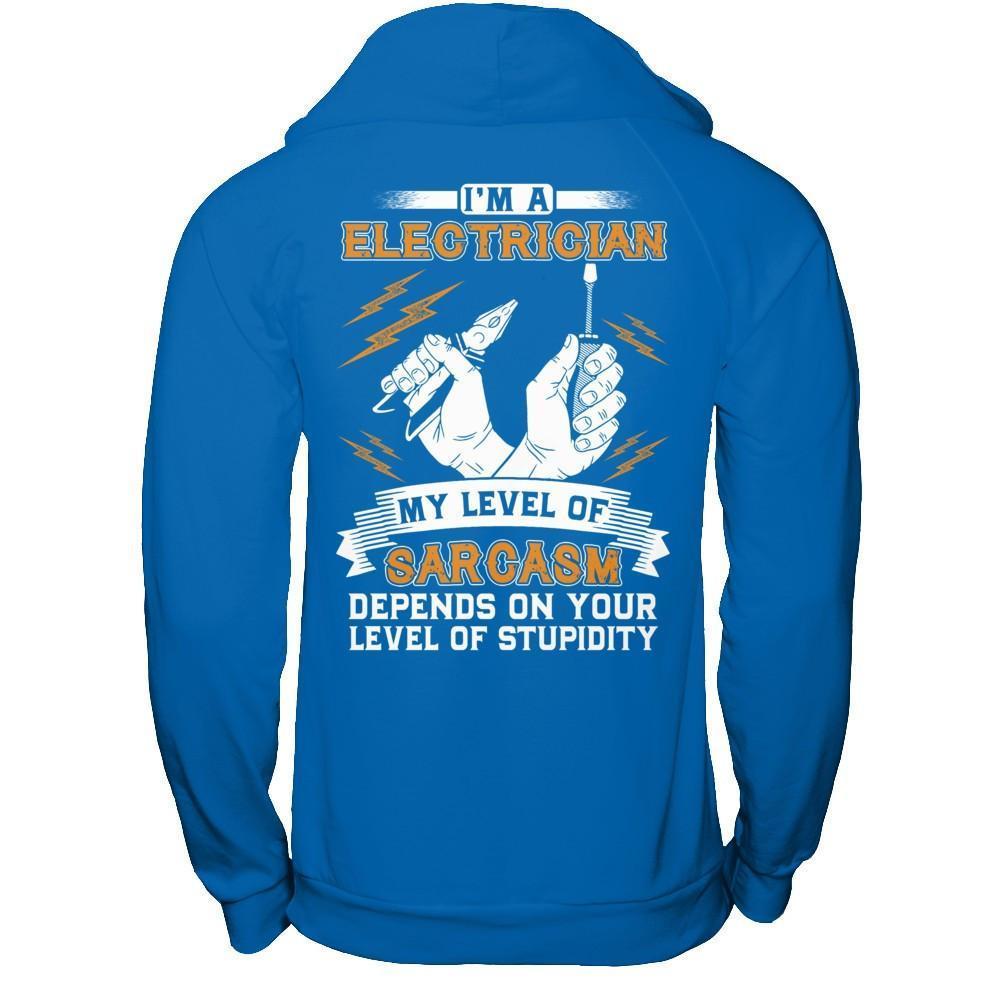 I'm An Electrician My Level Of Sarcasm Depends On Your Level Of Stupidity-T-Shirt & Hoodie-Pullover Hoodie-Royal