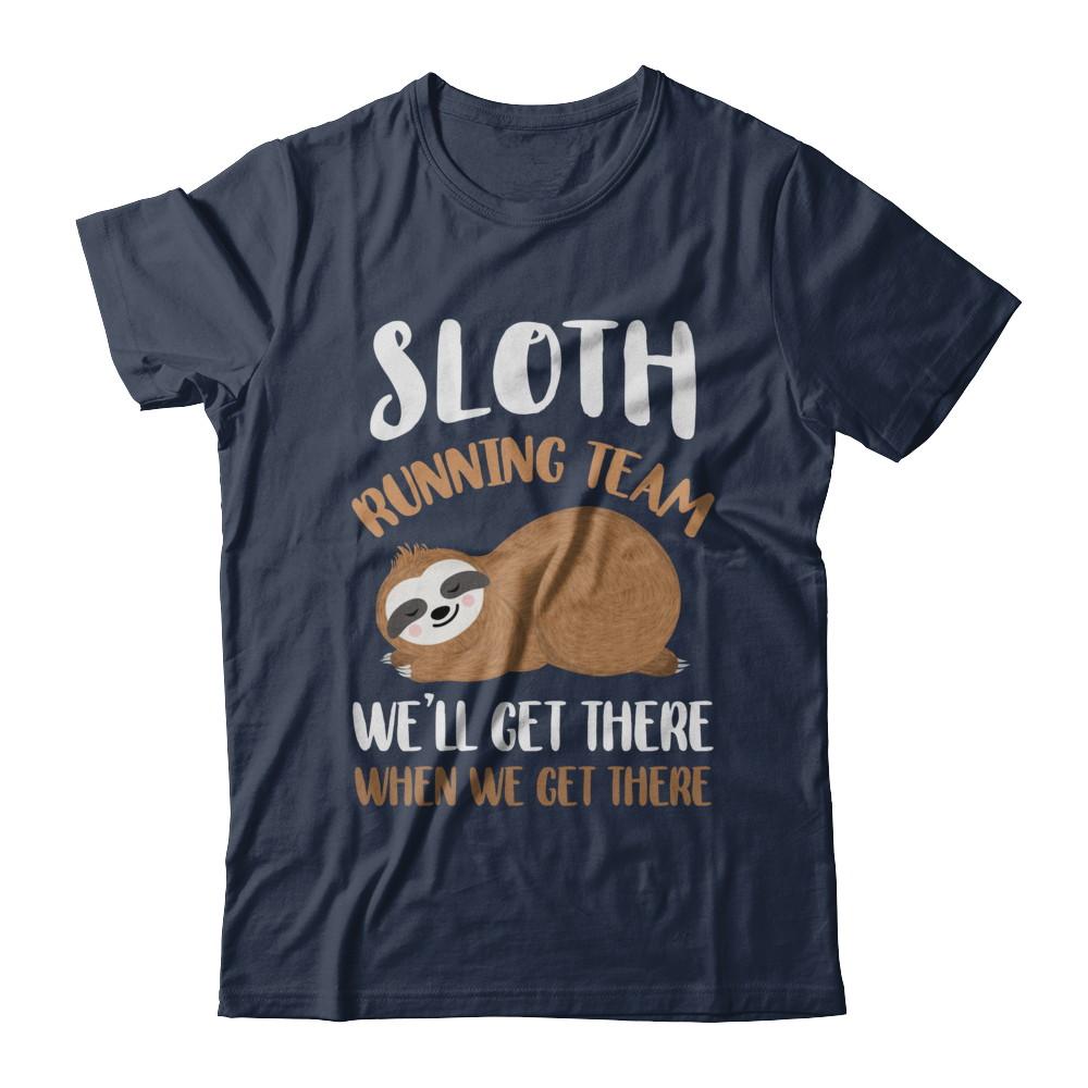 Sloth Running Team We'll Get There When We Get There-T-Shirt & Hoodie-Classic T-Shirt-Navy