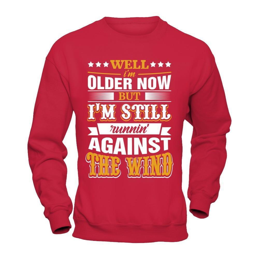 Well I'm Older Now But I'm Still Runnin' Against The Wind-T-Shirt & Hoodie-Crewneck Sweatshirt-Red