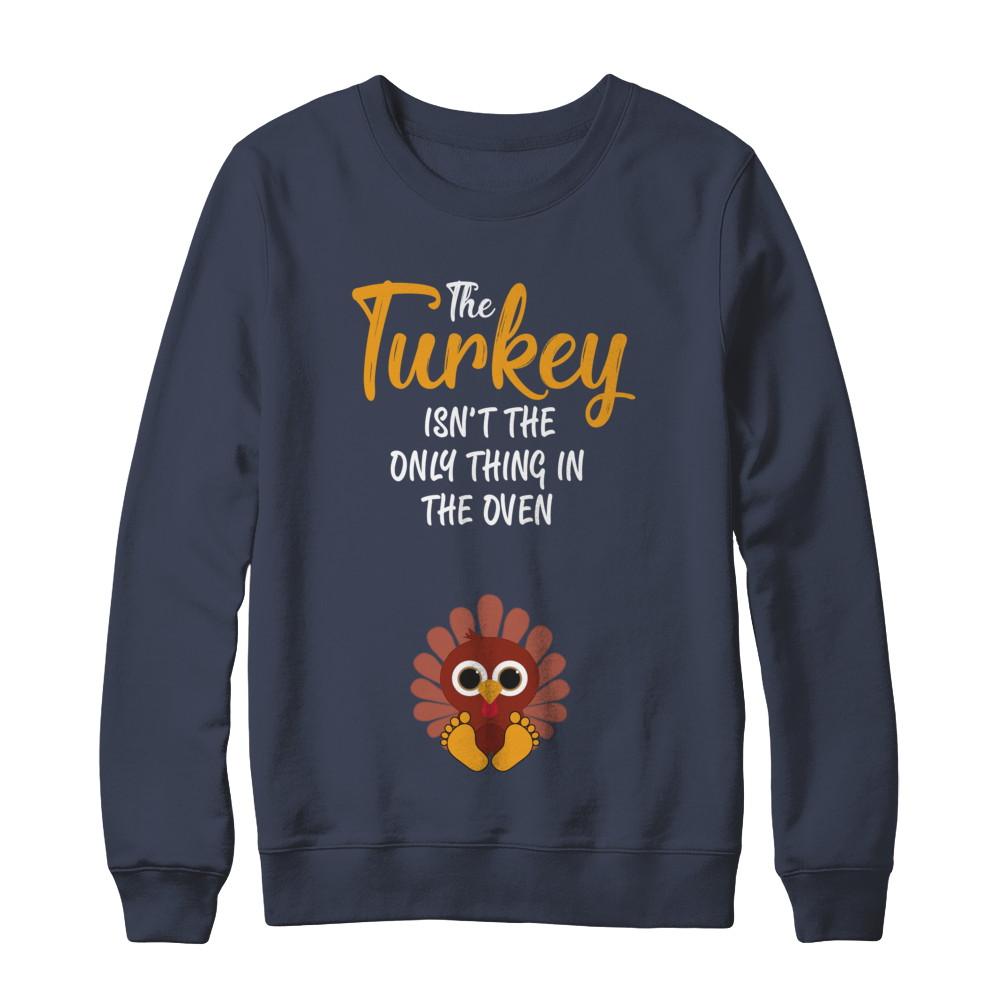 Turkey Isn't The Only Thing In The Oven Pregnancy Mom-T-Shirt & Sweatshirt-Crewneck Sweatshirt-Navy