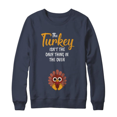 Turkey Isn't The Only Thing In The Oven Pregnancy Mom-T-Shirt & Sweatshirt-Crewneck Sweatshirt-Navy