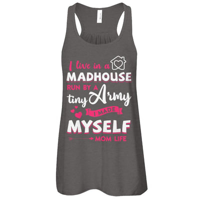 I Live In A Madhouse Run By A Tiny Army I Made Myself-T-Shirt & Tank Top-