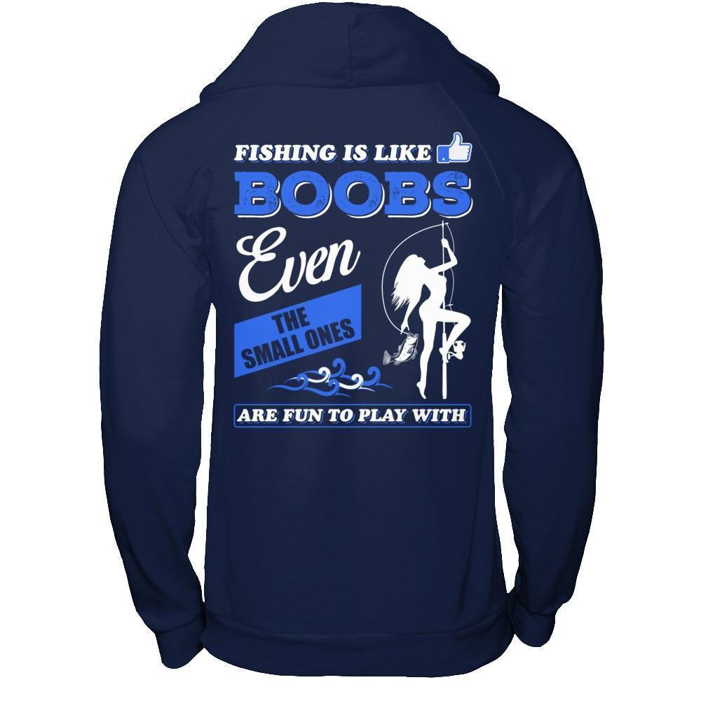 Fishing Is Like Boobs Even The Small Ones-T-Shirt & Hoodie-Pullover Hoodie-Navy