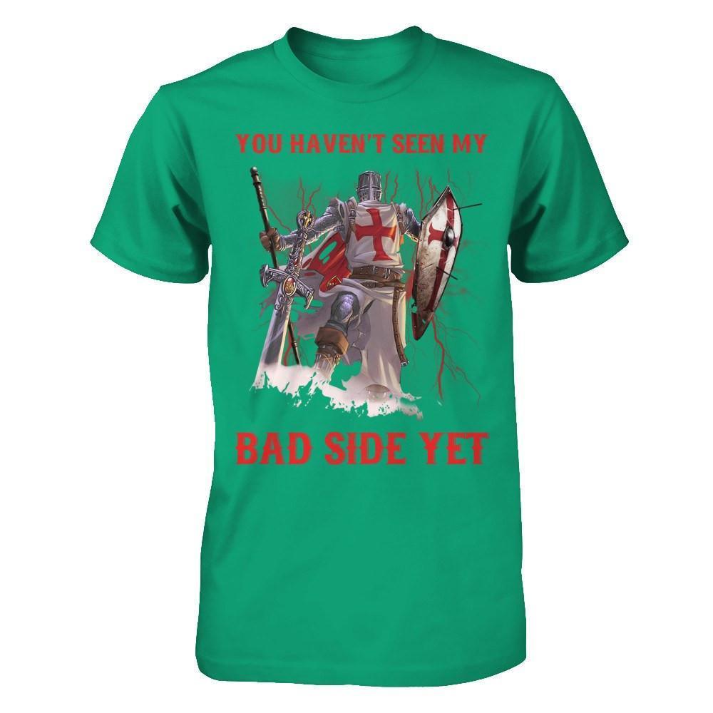 Knight Templar You Haven't Seen My Bad Side Yet-T-Shirt & Hoodie-Classic T-Shirt-Kelly Green