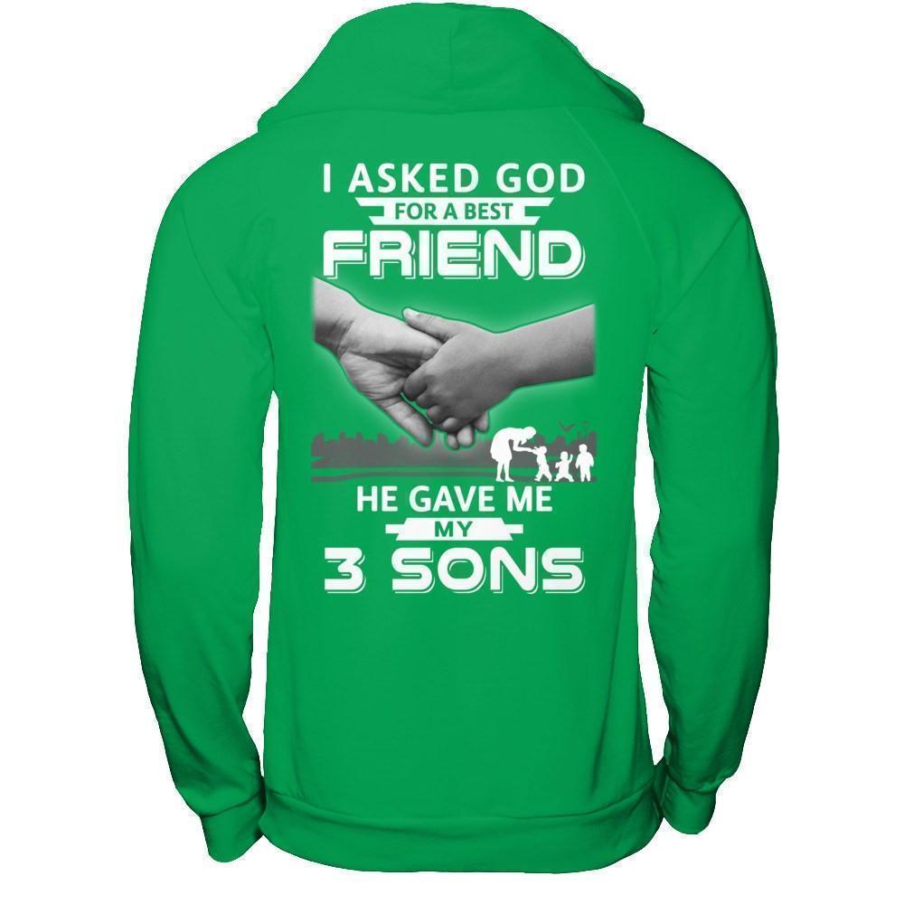 I Asked God For A Best Friend He Gave Me My Three Sons-T-Shirt & Hoodie-Pullover Hoodie-Irish Green