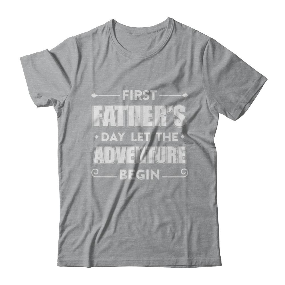 First Father's Day Let The Adventure Begin Daddy-T-Shirt & Hoodie-Classic T-Shirt-Sport Grey