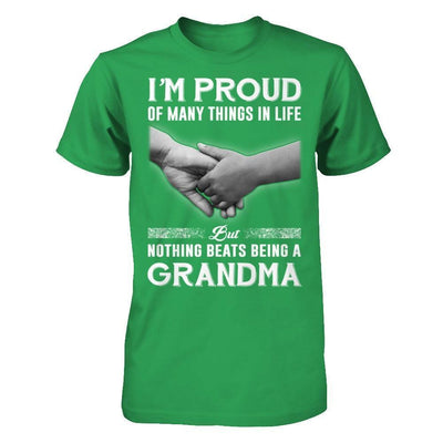 Proud Of Many Things In Life Nothing Beats Being A Grandma-T-Shirt & Hoodie-Premium T-Shirt-Kelly Green