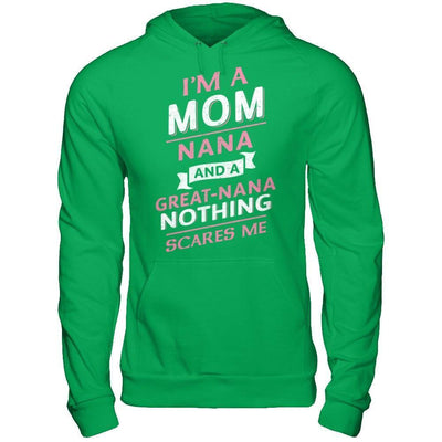 I'm A Mom Nana And A Great Nana Nothing Scares Me-T-Shirt & Hoodie-Pullover Hoodie-Irish Green