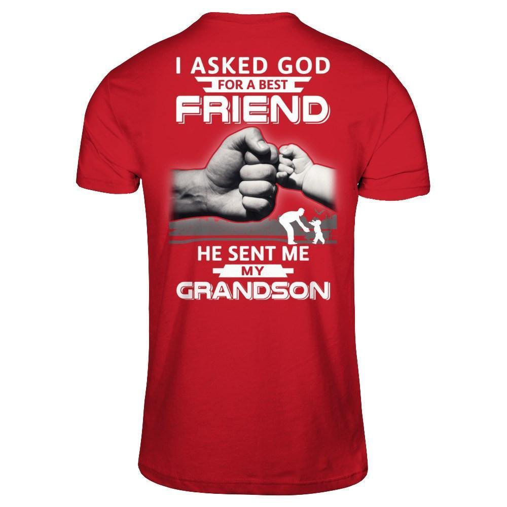 I Asked God For A Best Friend He Sent Me My Grandson-T-Shirt & Hoodie-