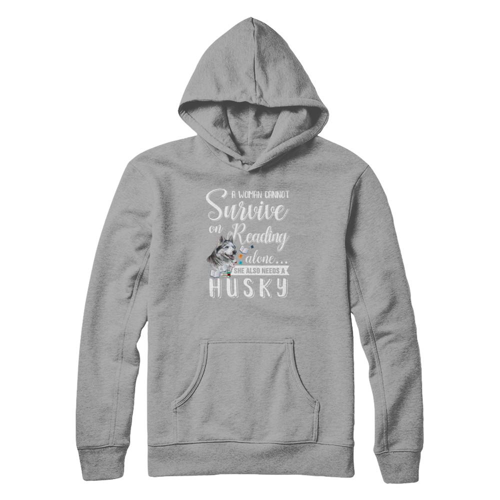 A Woman Cannot Survive On Reading Alone Husky-T-Shirt & Tank Top-Pullover Hoodie-Light Steel