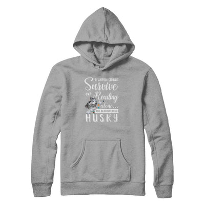 A Woman Cannot Survive On Reading Alone Husky-T-Shirt & Tank Top-Pullover Hoodie-Light Steel