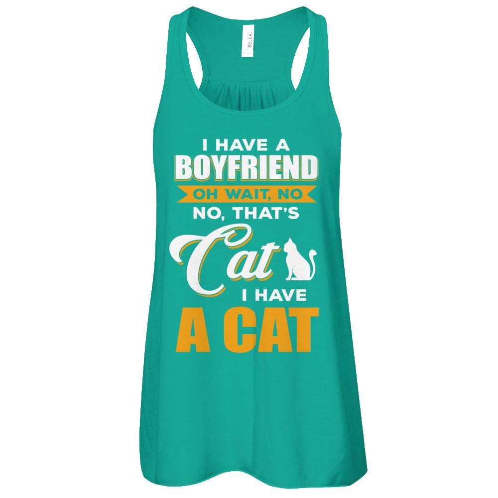I Have A Boyfriend Oh Wait No No That's Cat I Have A Cat-T-Shirt & Tank Top-Women's Flowy Racerback Tank-Kelly
