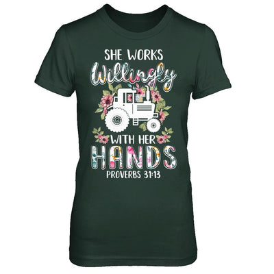 She Works Willingly With Her Hands Farming Farmer-T-Shirt & Hoodie-Women's T-Shirt-Forest Green