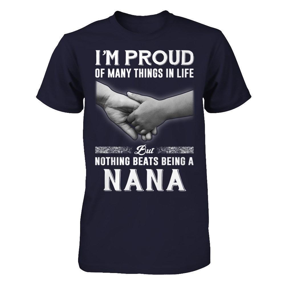 Proud Of Many Things In Life Nothing Beats Being A Nana-T-Shirt & Hoodie-Premium T-Shirt-Midnight Navy