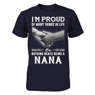 Proud Of Many Things In Life Nothing Beats Being A Nana-T-Shirt & Hoodie-Premium T-Shirt-Midnight Navy