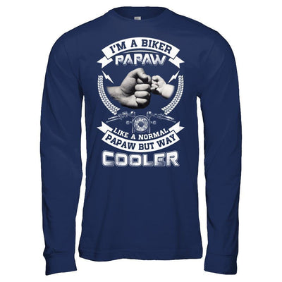 I'm A Biker Papaw Like A Normal Papaw But Way Cooler-T-Shirt & Hoodie-Long Sleeve T-Shirt-Navy