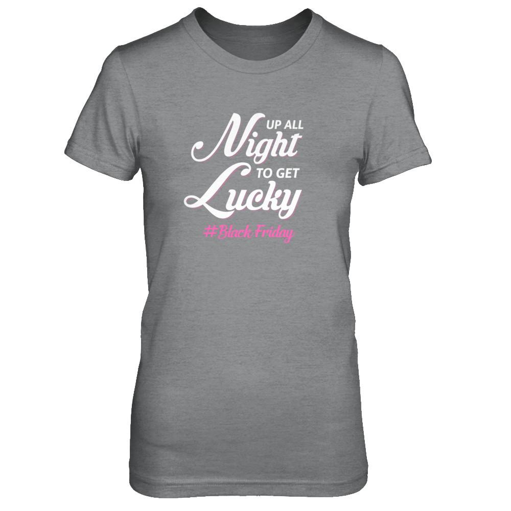 Up All Night To Get Lucky Fun Black Friday 2021-T-Shirt & Tank Top-Women's T-Shirt-Sport Grey