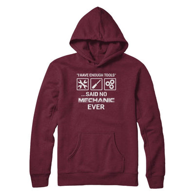 I Have Enough Tools Said No Mechanic Ever Gift-T-Shirt & Hoodie-Pullover Hoodie-Maroon